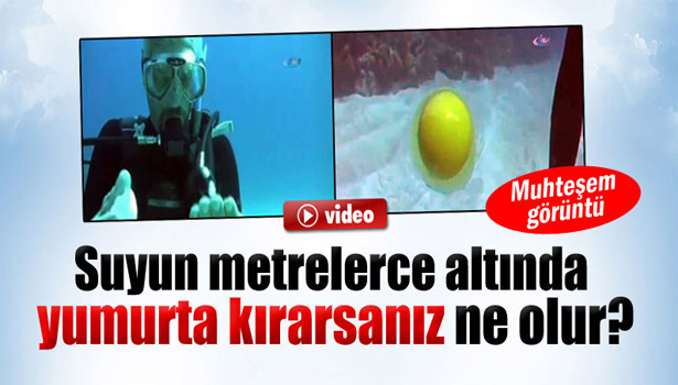 SUYUN METRELERCE ALTINDA YUMURTA KIRARSANIZ NE OLUR?