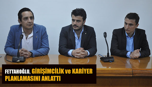 FETTAHOĞLU, BEÜ'DE KONUŞTU