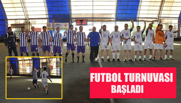 FUTBOL TURNUVASI BAŞLADI
