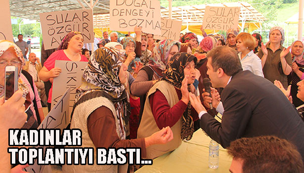 KADINLARIN BASTIĞI HES TOPLANTISI İPTAL EDİLDİ