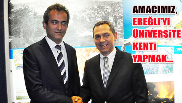 AMACIMIZ, EREĞLİ'Yİ ÜNİVERSİTE KENTİ YAPMAK