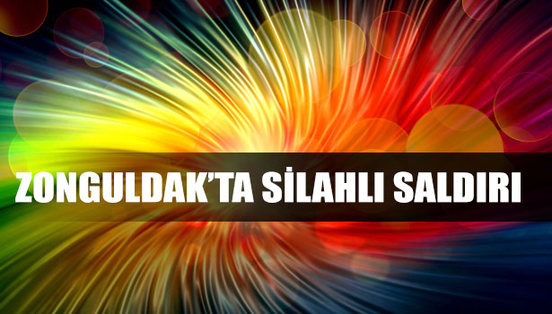 ZONGULDAK'TA SİLAHLI SALDIRI: 1 YARALI