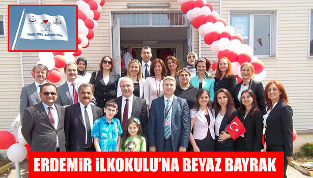ERDEMİR İLKOKULUNA BEYAZ BAYRAK
