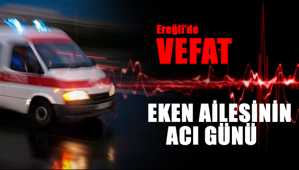 İSMET EKEN'İ KAYBETTİK