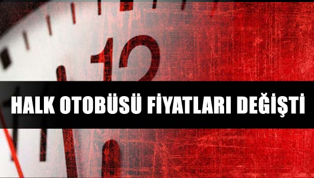 HALK OTOBÜSÜ FİYATLARI DEĞİŞTİ