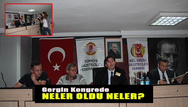 EREĞLİ'DE GERGİN KONGRE