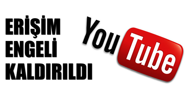 YOUTUBE YENİDEN AÇILDI