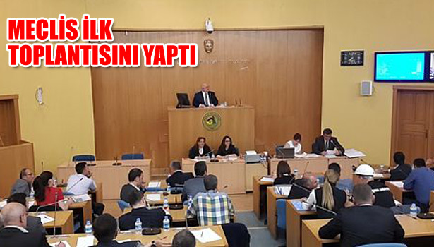 MECLİS İLK TOPLANTISINI YAPTI