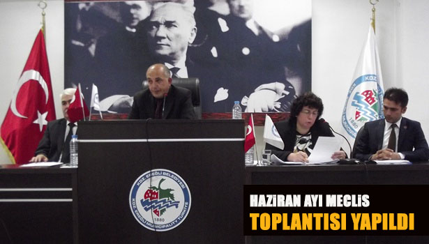 KDZ.EREĞLİ BELEDİYESİ HAZİRAN AYI MECLİS TOPLANTISI YAPILDI