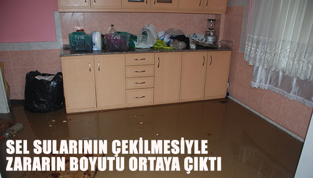 SEL SULARININ ÇEKİLMESİYLE ZARARIN BOYUTU ORTAYA ÇIKTI