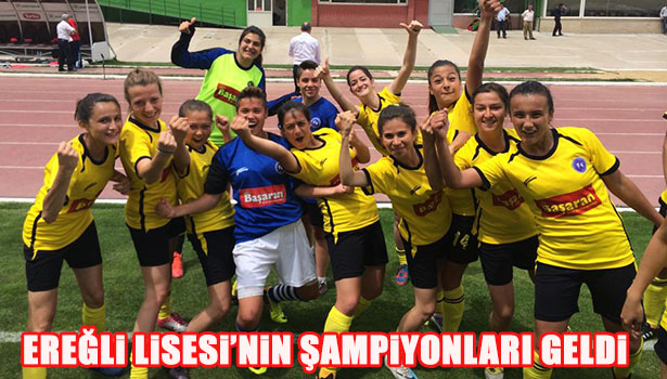EREĞLİ LİSESİ'NİN ŞAMPİYONLARI GELDİ