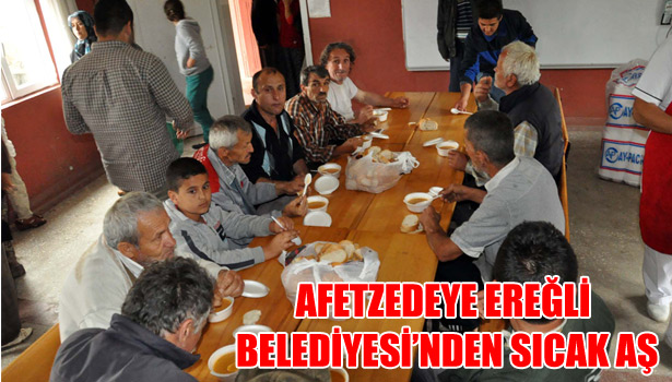 AFETZEDEYE EREĞLİ BELEDİYESİ'NDEN SICAK AŞ