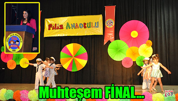 FİLİZ ANAOKULU'NDAN MUHTEŞEM FİNAL