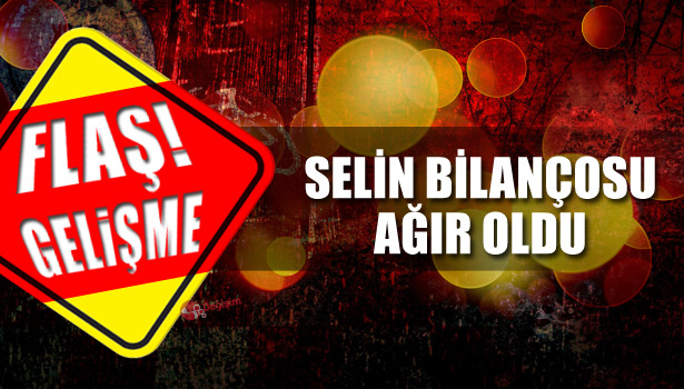 SELİN BİLANÇOSU AĞIR OLDU