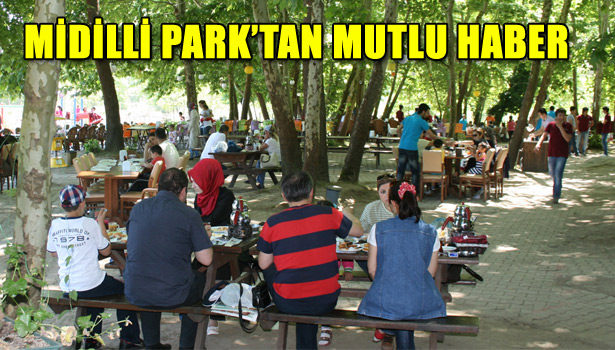 MİDİLLİ PARK'TAN MUTLU HABER