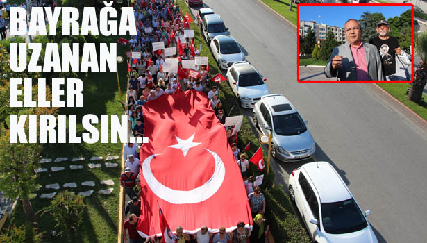 BAYRAĞA UZANAN ELLER KIRILSIN