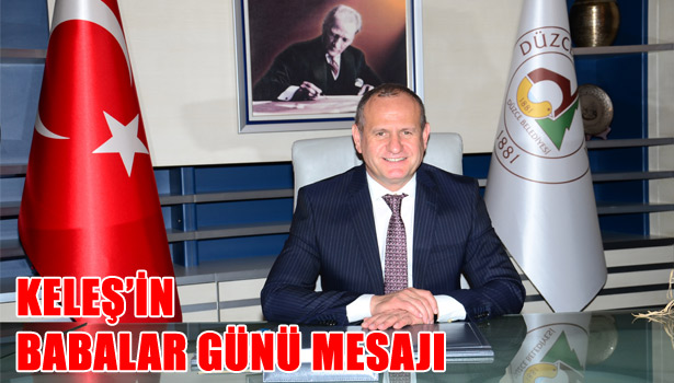 KELEŞ'İN BABALAR GÜNÜ MESAJI