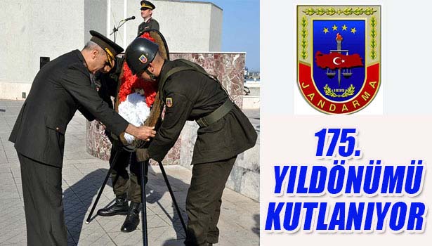 JANDARMA TEŞKİLATI'NIN 175. KURULUŞ YILDÖNÜMÜ KUTLANDI