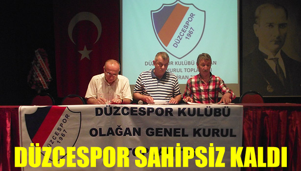 DÜZCESPOR SAHİPSİZ KALDI