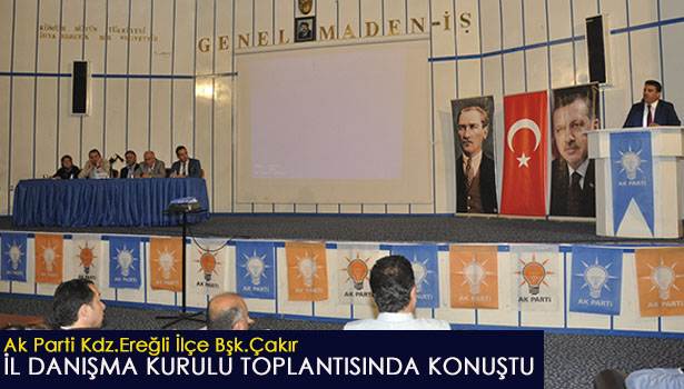 ÇAKIR, AK PARTİ İL DANIŞMA TOPLANTISINDA KONUŞMA YAPTI