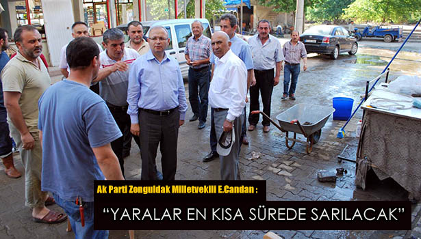 AK PARTİ ZONGULDAK MİLV.CANDAN:: "YARALAR KISA SÜREDE SARILACAK"