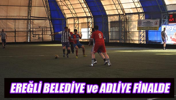 BELEDİYE VE ADLİYE FİNALDE