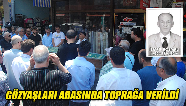 KOŞMALI GÖZYAŞLARI ARASINDA TOPRAĞA VERİLDİ