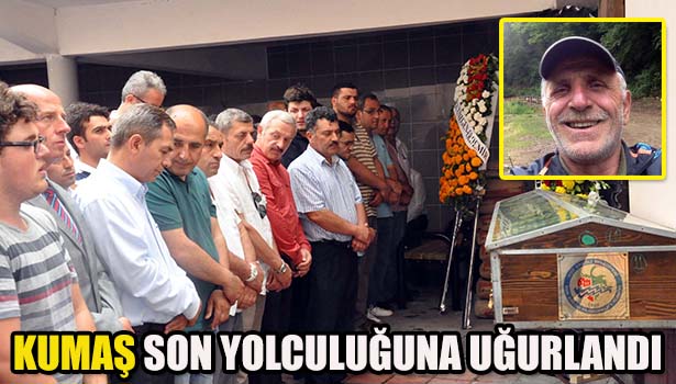 DURSUN KUMAŞ SON YOLCULUĞUNA UĞURLANDI