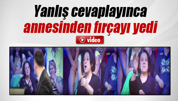 YANLIŞ CEVAPLAYINCA ANNESİNDEN FIRÇAYI YEDİ
