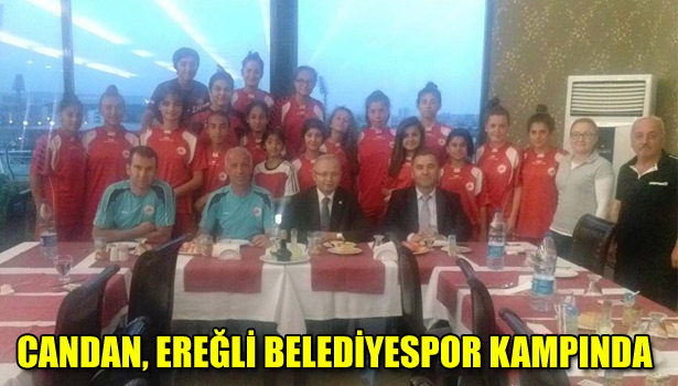 MİLLETVEKİLİ CANDAN, EREĞLİ BELEDİYESPOR KAMPINDA