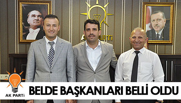 AK PARTİ BELDE BAŞKANLARI BELLİ OLDU