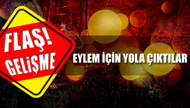 EYLEM İÇİN YOLA ÇIKILDI