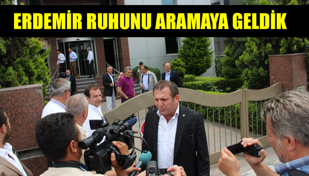 ERDEMİR RUHUNU ARAMAYA GELDİK