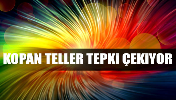 KOPAN TELLERİN YERDE DURMASI TEPKİ ÇEKİYOR