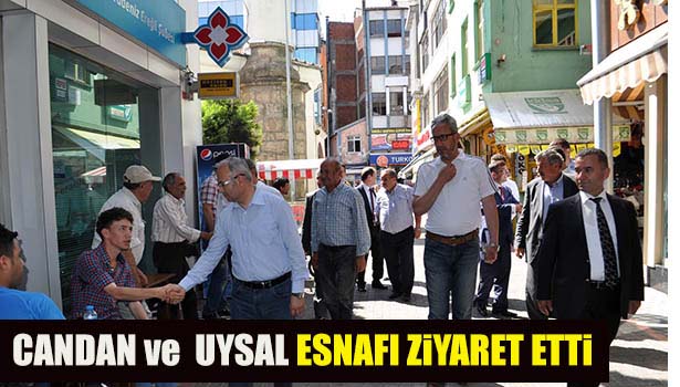 CANDAN VE UYSAL ESNAFI ZİYARET ETTİ