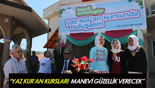 "YAZ KURAN KURSLARI MANEVİ GÜZELLİK VERECEK"