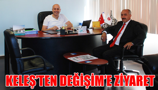 KELEŞ'TEN ÇOLAK'A ZİYARET