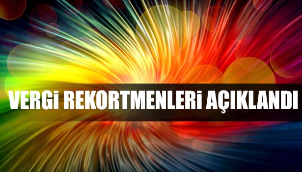 ZONGULDAK VERGİ REKORTMENLERİ AÇIKLANDI