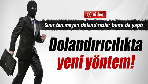 SINIR TANIMAYAN DOLANDIRICILAR BUNU DA YAPTI