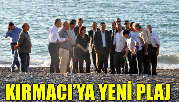 KIRMACI'YA YENİ PLAJ