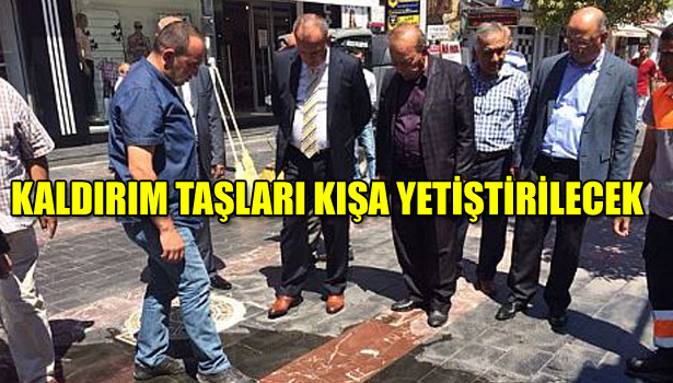 KALDIRIM TAŞLARI KIŞA YETİŞTİRİLECEK
