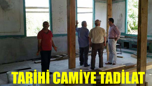 TARİHİ CAMİYE TADİLAT YAPILDI