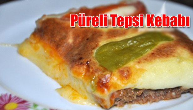 PÜRELİ TEPSİ KEBABI NASIL YAPILIR?