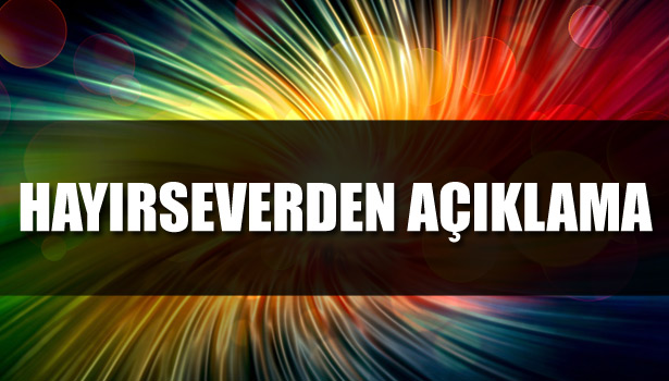 HAYIRSEVERDEN AÇIKLAMA