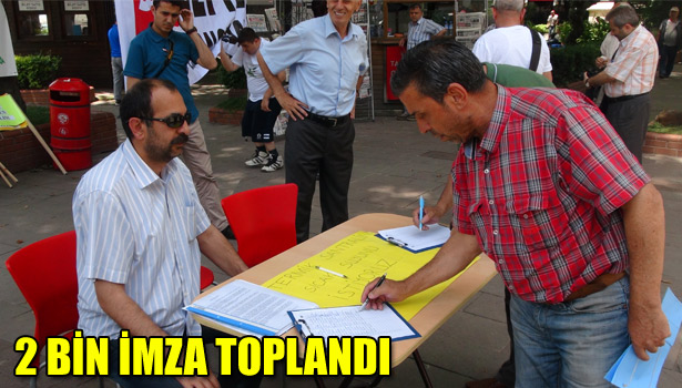 2 BİN İMZA TOPLANDI