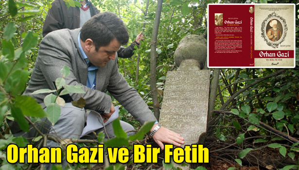 ORHAN GAZİ VE BİR FETİH