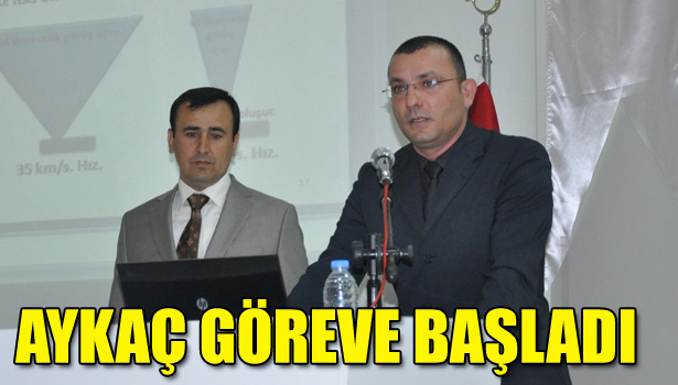 AYKAÇ GÖREVE BAŞLADI
