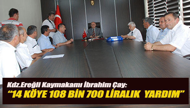 14 KÖYE 108 BİN 700 LİRALIK MALZEME YARDIMI YAPILACAK