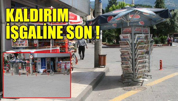 KALDIRIM İŞGALİNE SON VERİLECEK