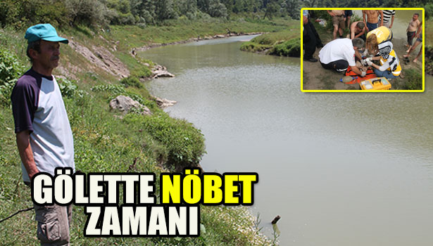 MAHALLE HALKI GÖLETTE NÖBET TUTUYOR